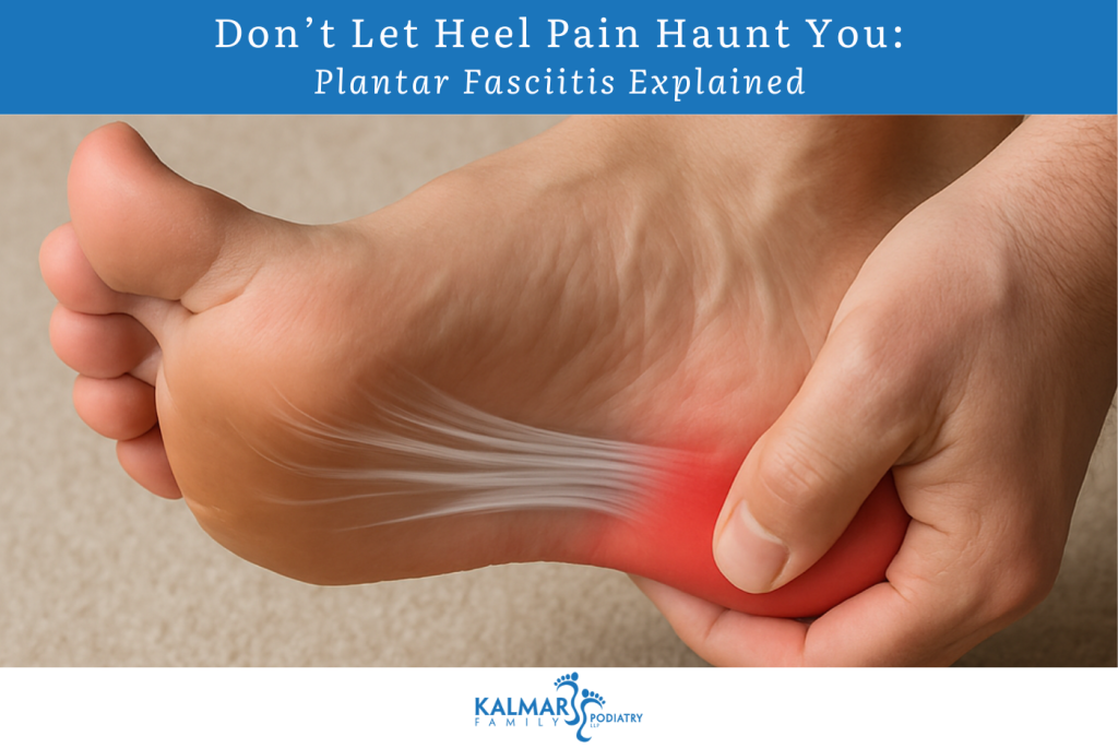 Don’t Let Heel Pain Haunt You: Plantar Fasciitis Explained