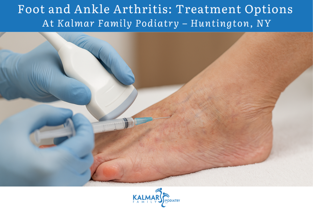 Foot and Ankle Arthritis Treatment Options at Kalmar Family Podiatry